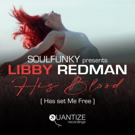 Soulfunky, Libby Redman, One Voice Gospel Choir - His Blood (Has Set Me Free) [Quantize Recordings]