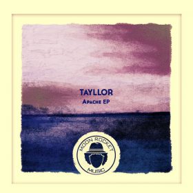 Tayllor - Apache EP [Moon Rocket Music]