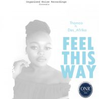 Thamza - Feel This Way [Organized Noize Recordingz]