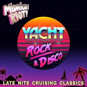 Various Artists - Yacht Rock & Disco, Vol. 1 [Midnight Riot]
