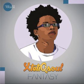 XtetiQsoul - Fantasy [Iklwa Brothers Music]