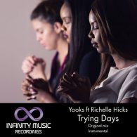 Yooks, Richelle Hicks - Trying Days [Infinity Music Recordings]