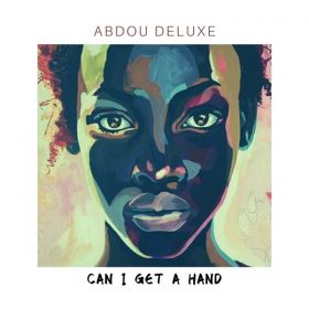 Abdou Deluxe - Can I Get a Hand [Wake Wood Recordings]