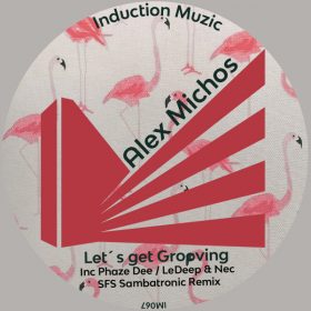 Alex Michos - Let's Get Grooving [Induction Muzic]