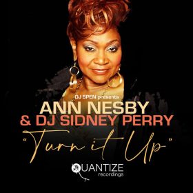 Ann Nesby, DJ Sidney Perry - Turn It Up [Quantize Recordings]