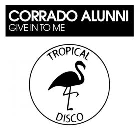 Corrado Alunni - Give In To Me [Tropical Disco Records]