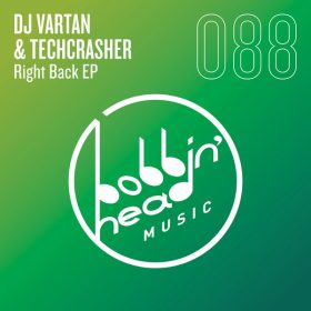 DJ Vartan, Techcrasher - Right Back EP [Bobbin Head Music]