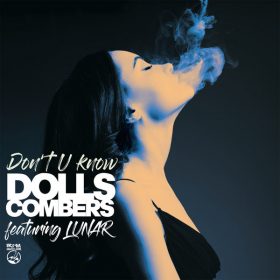 Dolls Combers feat. Lunar - Don't U Know [IRMA DANCEFLOOR]