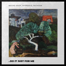 Echo Deep, Hypnosis and Nickson - Do It Just For Me [Blaq Diamond Boyz Music]