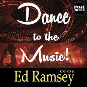 Ed Ramsey, DJ Oji - Dance To The Music [POJI Records]