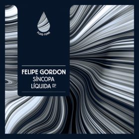 Felipe Gordon - Sincopa Liquida EP [Fluid Funk]