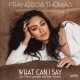 Francisca Thomas - What Can I Say - (Sir Piers curious and Zion Mixes) [Splash Music Productions]
