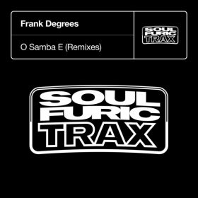Frank Degrees - O Samba E [Soulfuric Trax]