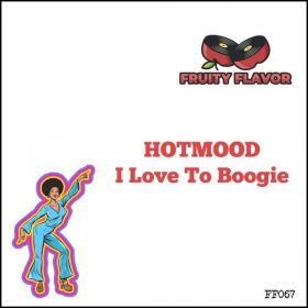 Hotmood - I Love to Boogie [Fruity Flavor]