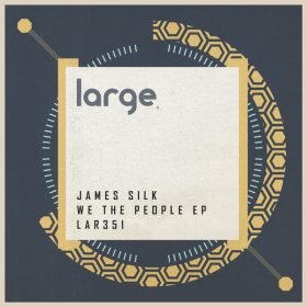 James Silk - We The People EP [Large Music]