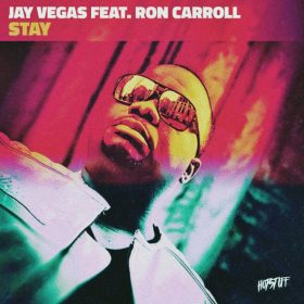 Jay Vegas, Ron Carroll - Stay [Hot Stuff]