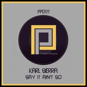 Karl Sierra - Say It Ain't So [Plastik People Digital]