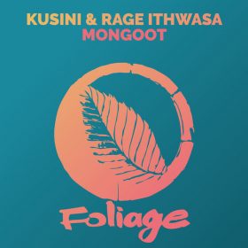 Kusini, Rage Ithwasa - Mongoot [Foliage Records]