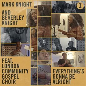 Mark Knight & Beverley Knight (feat. London Community Gospel Choir) - Everything’s Gonna Be Alright [Toolroom]