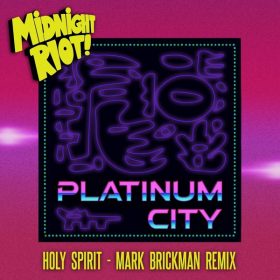Platinum City - Holy Spirit [Midnight Riot]