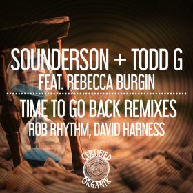 Sounderson, Todd G, Rebecca Burgin Time To Go Back (Remixes) [Certified Organik Records]