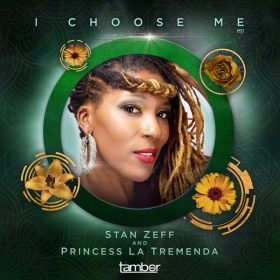 Stan Zeff and Princess La Tremenda - I Choose Me EP [Tambor Music]