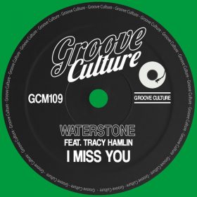 Waterstone, Tracy Hamlin - I Miss You [Groove Culture]