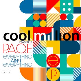 Cool Million feat. P.A.C.E. - Everything Ain't Everything [Cool Million Records]