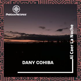 Dany Cohiba - Al Caer La Noche [Pasqua Records]