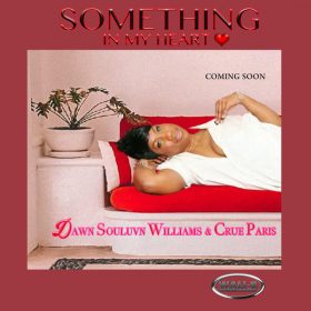Dawn Soulovn Williams - Something In My Heart [DJ Wali-B Music]