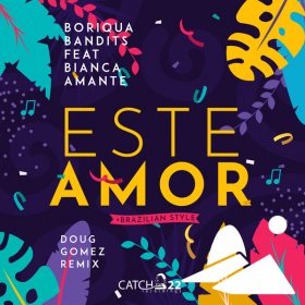 Dj Disciple, Boriqua Bandits, Bianca Amante - Este Amor (Brazilian Style) [Catch 22]