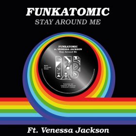 Funkatomic, Venessa Jackson - Stay Around Me [WU records]