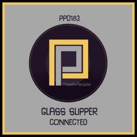 Glass Slipper - Connected [Plastik People Digital]