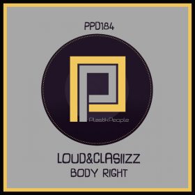 Loud&Clasiizz - Body Right [Plastik People Digital]