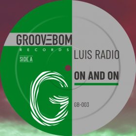 Luis Radio - On And On [Groovebom Records]