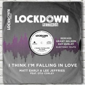 MATT EARLY, Lee Jeffries, Otis Corley - I Think I'm Falling in Love [Lockdown Records]