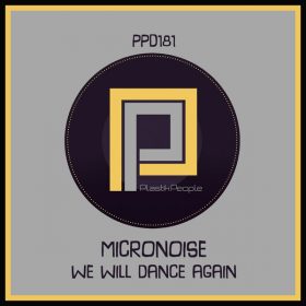 Micronoise - We Will Dance Again [Plastik People Digital]