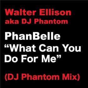Phanbelle, Walter Ellison - What Can You Do For Me [Maurice Joshua Digital]