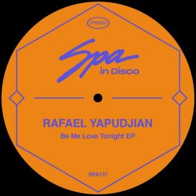 Rafael Yapudjian - Be My Love Tonight [Spa In Disco]