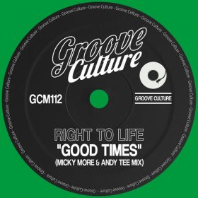 Right To Life - Good Times (Micky More & Andy Tee Mix) [Groove Culture]