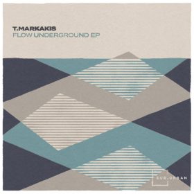 T.Markakis - Flow Underground EP [Sub_Urban]