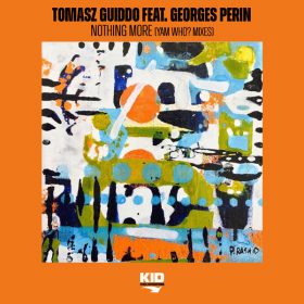 Tomasz Guiddo feat Georges Perin - Nothing More (Yam Who! Mixes) [KID Recordings]