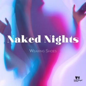Wearing Shoes - Naked Nights [Little Angel Records]