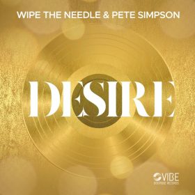 Wipe the Needle, Pete Simpson - Desire [Vibe Boutique Records]