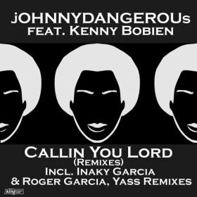 jOHNNYDANGEROUs feat. Kenny Bobien - Callin You Lord (Remixes) [King Street Sounds]