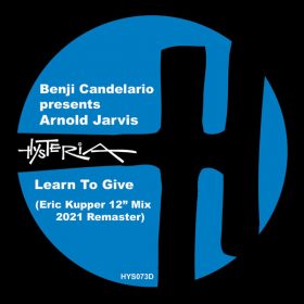 Benji Candelario, Arnold Jarvis - Learn To Give (Eric Kupper 12 Mix 2021 Remaster) [Hysteria]