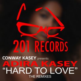 Conway Kasey, Adira Kasey - Hard To Love (The Remixes) [201 Records]