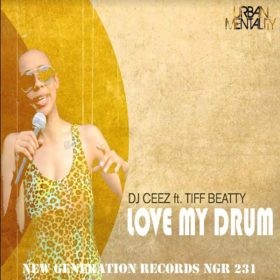 DJ CEEZ, Tiff Beatty - Love My Drum [New Generation Records]