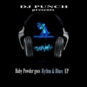 DJ Punch - Baby Powder Goes Rythm & Blues EP [Cyberjamz]