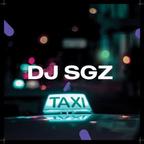 DJ SGZ - Taxi (Remix) [bandcamp]